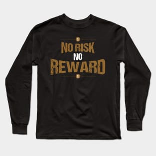 No Risk No Reward Motivational Long Sleeve T-Shirt